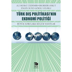 TÜRK DIŞ POLİTİKASININ EKONOMI POLİTİĞİ - HALUK GERGER