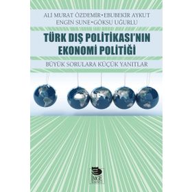 TÜRK DIŞ POLİTİKASININ EKONOMI POLİTİĞİ - HALUK GERGER