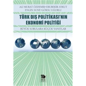 TÜRK DIŞ POLİTİKASININ EKONOMI POLİTİĞİ - HALUK GERGER
