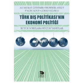 TÜRK DIŞ POLİTİKASININ EKONOMI POLİTİĞİ - HALUK GERGER
