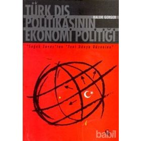 TÜRK DIŞ POLİTİKASININ EKONOMI POLİTİĞİ - HALUK GERGER