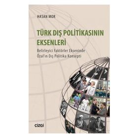 Türk Dış Politikasının Eksenleri - Hasan Mor
