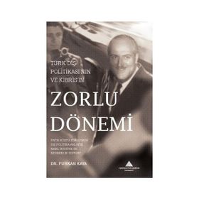 Türk Dış Politikası'nın ve Kıbrıs'ın Zorlu Dönemi - Furkan Kaya
