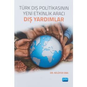 Türk Dış Politikasının Yeni Etkinlik Aracı-Dış Yardımlar - Nilüfer Oba