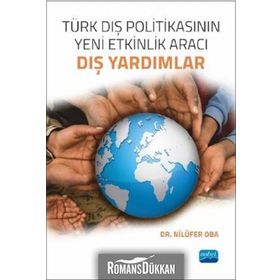 Türk Dış Politikasının Yeni Etkinlik Aracı-Dış Yardımlar - Nilüfer Oba