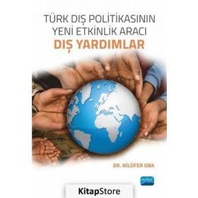 Türk Dış Politikasının Yeni Etkinlik Aracı-Dış Yardımlar - Nilüfer Oba