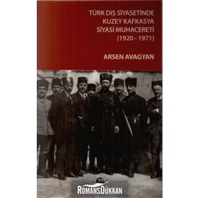 TÜRK DIŞ SIYASETINDE KUZEY KAFKASYA SIYASI MUHACERETI - ARSEN AVAGYAN