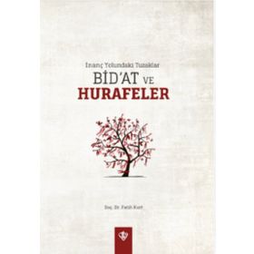 Türk Diyanet Vakfı İnanç Yolundaki Tuzaklar Bidat ve Hurafeler - Fatih Kurt