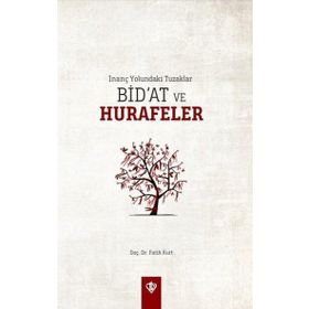Türk Diyanet Vakfı İnanç Yolundaki Tuzaklar Bidat ve Hurafeler - Fatih Kurt
