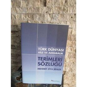 TÜRK DÜNYASI AILE VE AKRABALIK TERIMLERI SÖZLÜĞÜ - MEHMET ZIYA BINLER