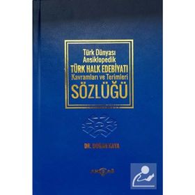 Türk Dünyası Ansiklopedik Türk Halk Edebiyatı Kavramları ve Terimleri Sözlüğü-Doğan Kaya