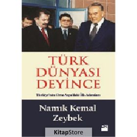 TÜRK DÜNYASI DEYINCE - NAMIK KEMAL ZEYBEK