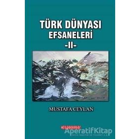 Türk Dünyası Efsaneleri 2 - Mustafa Ceylan