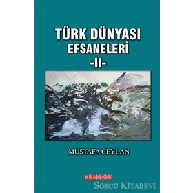 Türk Dünyası Efsaneleri 2 - Mustafa Ceylan