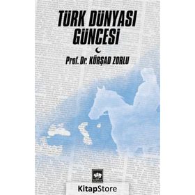 Türk Dünyası Güncesi - Kürşad Zorlu