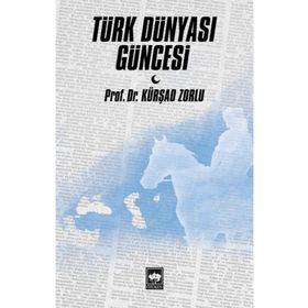Türk Dünyası Güncesi - Kürşad Zorlu