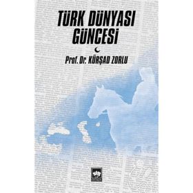 Türk Dünyası Güncesi - Kürşad Zorlu