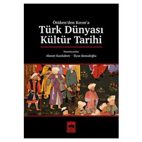 Türk Dünyası Kültür Tarihi-Ötüken Neşriyat