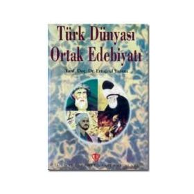 Türk Dünyası Ortak Edebiyatı Prof. Dr. Ertuğrul Yaman Diyanet Vakfı Yayınları