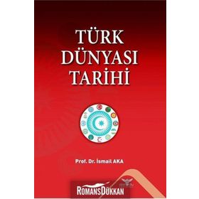 Türk Dünyası Tarihi - İsmail Aka