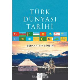 Türk Dünyası Tarihi Sebahattin Şimşir