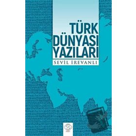 Türk Dünyası Yazıları Sevil İrevanlı