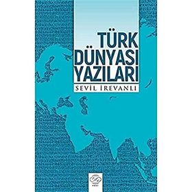 Türk Dünyası Yazıları Sevil İrevanlı