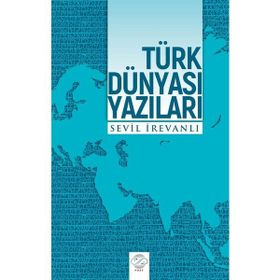 Türk Dünyası Yazıları Sevil İrevanlı