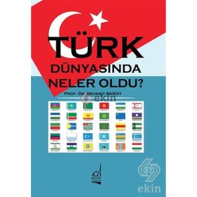 Türk Dünyasında Neler Oldu? - Mehmet Saray