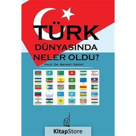 Türk Dünyasında Neler Oldu? - Mehmet Saray