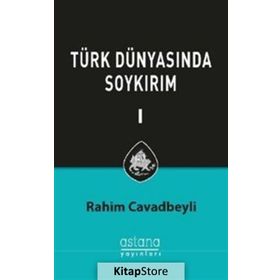Türk Dünyasında Soykırım Cilt 1 - Rahim Cavadbeyli