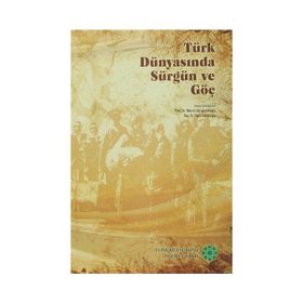 Türk Dünyasında Sürgün ve Göç - İlyas Kemaloğlu