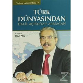 TÜRK DÜNYASINDAN HALIL AÇIKGÖZ'E ARMAĞAN - HAYRI ATAŞ