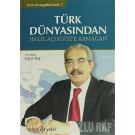 TÜRK DÜNYASINDAN HALIL AÇIKGÖZ'E ARMAĞAN - HAYRI ATAŞ