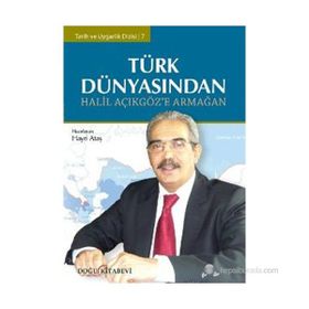 TÜRK DÜNYASINDAN HALIL AÇIKGÖZ'E ARMAĞAN - HAYRI ATAŞ