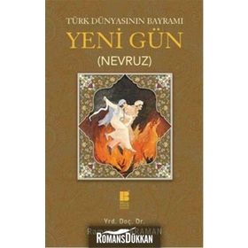 Türk Dünyasının Bayramı Yeni Gün Nevruz - Ramazan Karaman