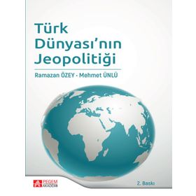 Türk Dünyası'nın Jeopolitiği - Pegem Akademi Yayıncılık