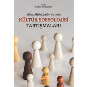 Türk Düşünce Dünyasında Kültür Sosyolojisi Tartışmaları Nobel Bilimsel Eserler