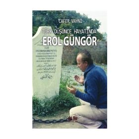 Türk Düşünce Hayatında Erol Güngör - Cafer Vayni