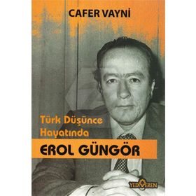 Türk Düşünce Hayatında Erol Güngör - Cafer Vayni