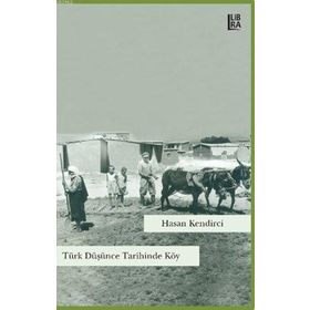 Türk Düşünce Tarihinde Köy - Hasan Kendirci