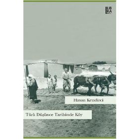 Türk Düşünce Tarihinde Köy - Hasan Kendirci