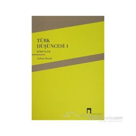 TÜRK DÜŞÜNCESİ 1 KÖKENLER - AYHAN BIÇAK