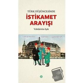 Türk Düşüncesinde İstikamet Arayışı - Mahya Yayınları
