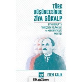 Türk Düşüncesinde Ziya Gökalp - Etem Çalık