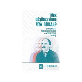 Türk Düşüncesinde Ziya Gökalp - Etem Çalık