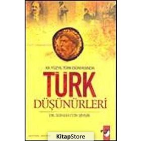 TÜRK DÜŞÜNÜRLERİ XX. YÜZYIL TÜRK DÜNYASINDA - SEBAHATTIN ŞİMŞİR