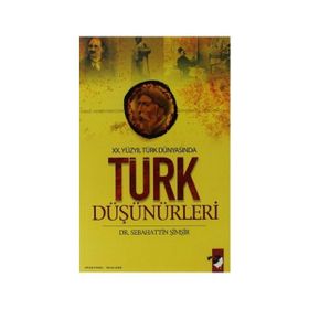 TÜRK DÜŞÜNÜRLERİ XX. YÜZYIL TÜRK DÜNYASINDA - SEBAHATTIN ŞİMŞİR