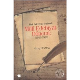 Türk Edebiyat Tarihinde Milli Edebiyat Dönemi 1911 - 1923 - Recep Duymaz