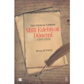 Türk Edebiyat Tarihinde Milli Edebiyat Dönemi 1911 - 1923 - Recep Duymaz